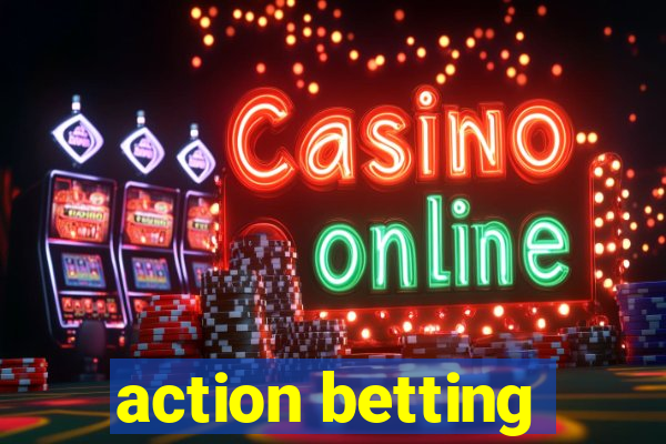 action betting