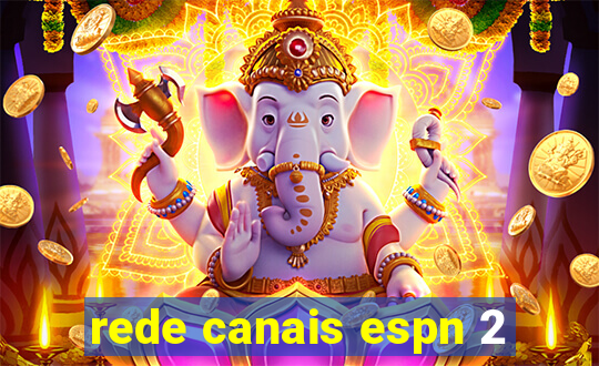 rede canais espn 2