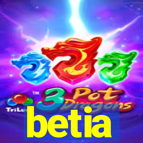 betia