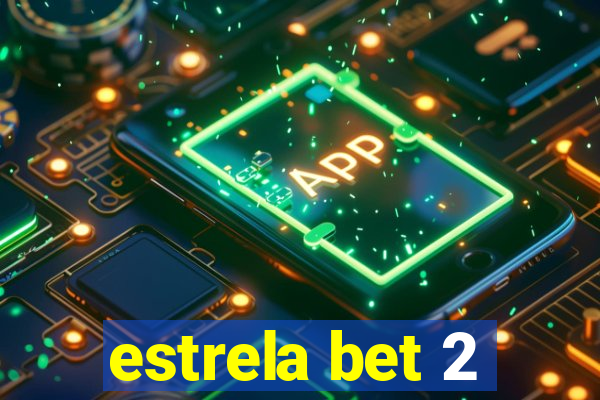 estrela bet 2