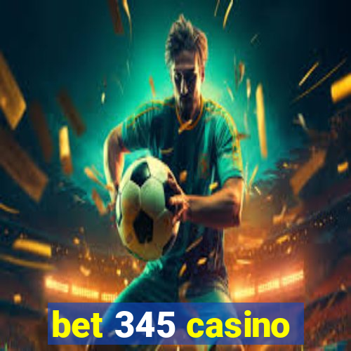 bet 345 casino