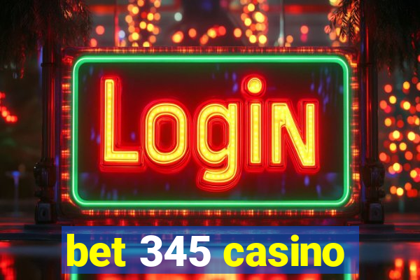 bet 345 casino