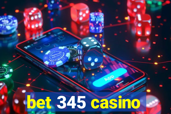 bet 345 casino