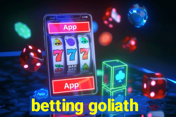 betting goliath