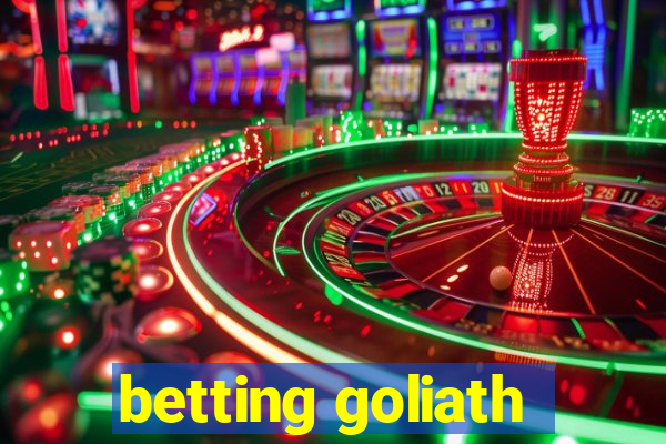 betting goliath