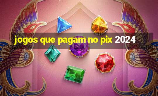 jogos que pagam no pix 2024