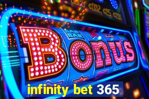 infinity bet 365