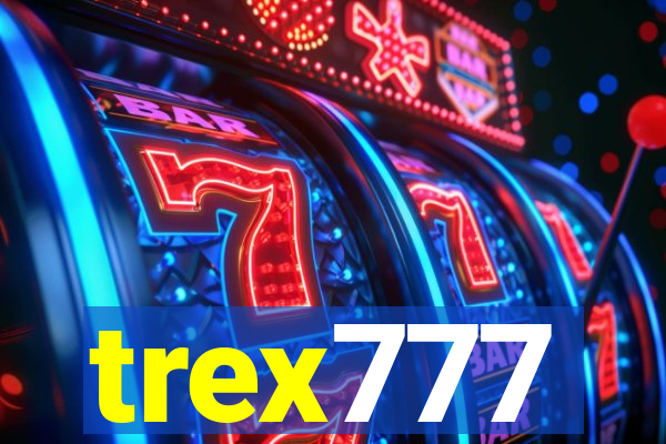 trex777