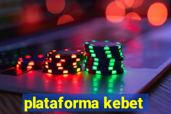 plataforma kebet