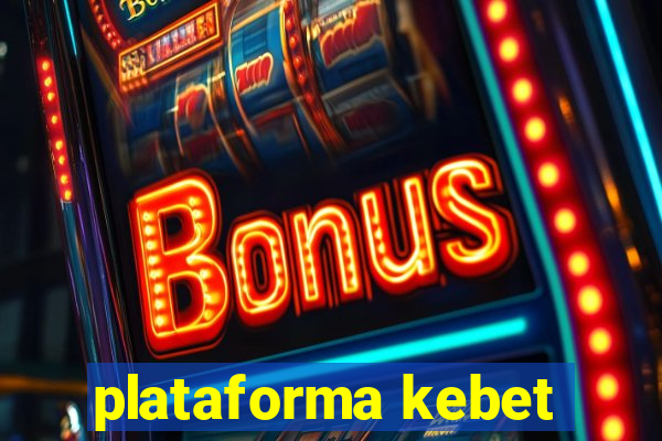 plataforma kebet