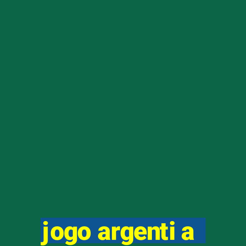 jogo argenti a