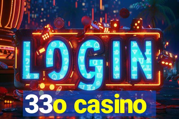 33o casino