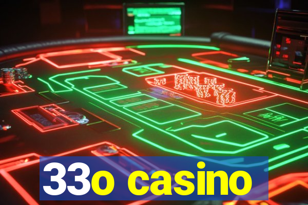 33o casino