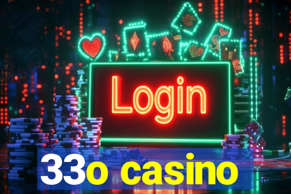 33o casino