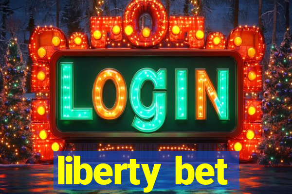 liberty bet