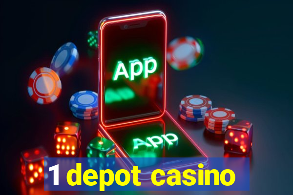 1 depot casino