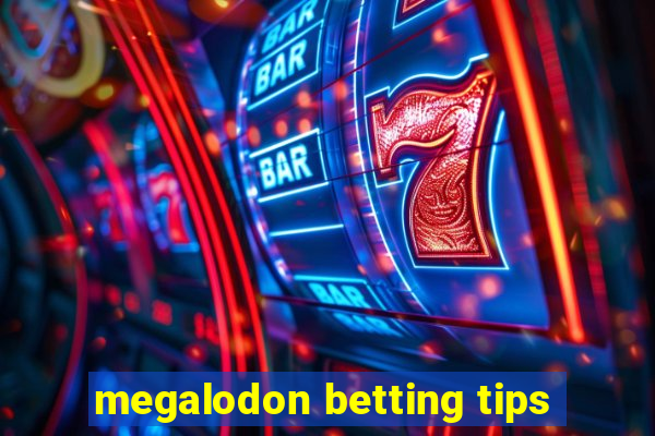 megalodon betting tips