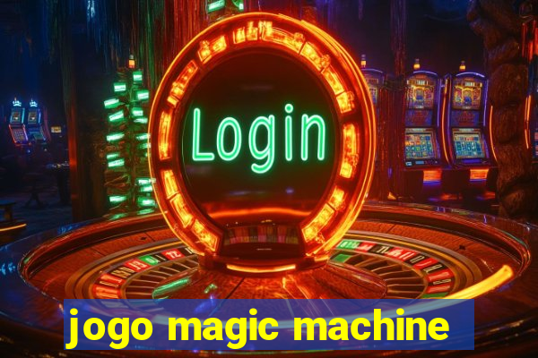 jogo magic machine