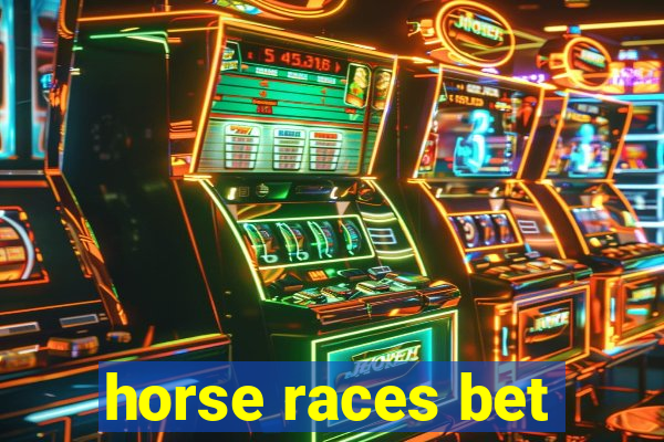 horse races bet