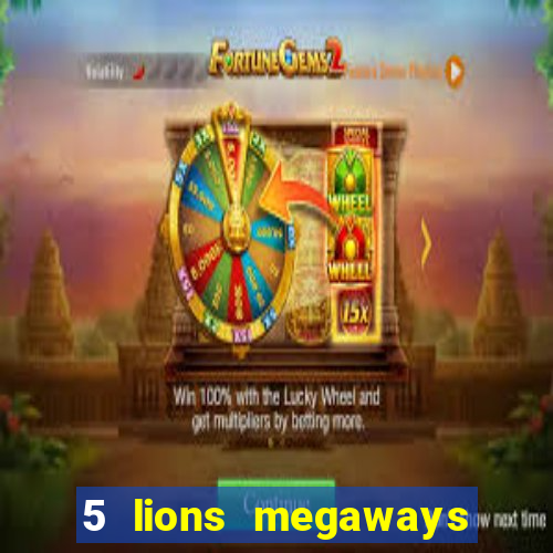 5 lions megaways slot online