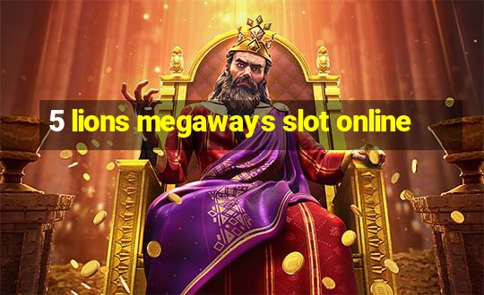 5 lions megaways slot online