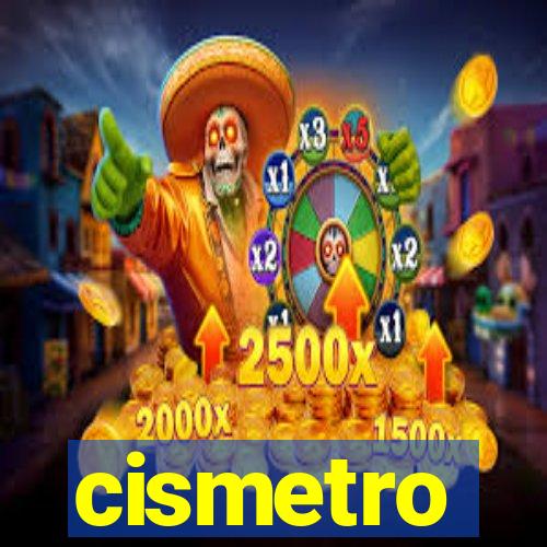 cismetro