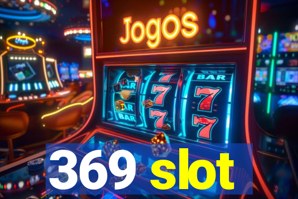 369 slot