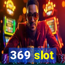 369 slot