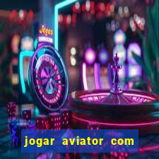 jogar aviator com 1 real