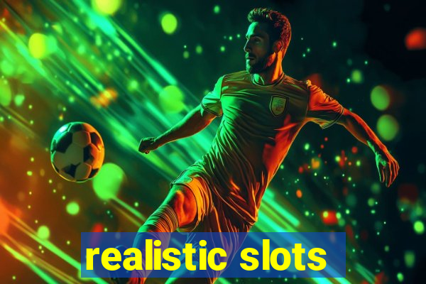 realistic slots