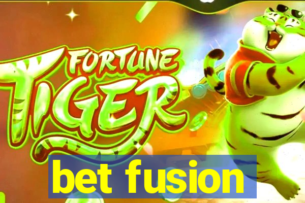 bet fusion