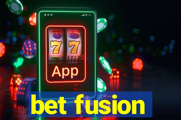 bet fusion