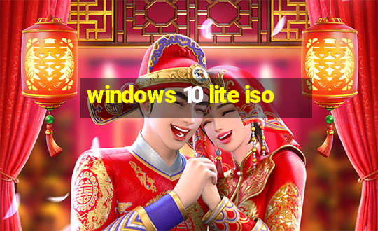 windows 10 lite iso