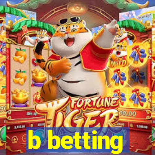 b betting