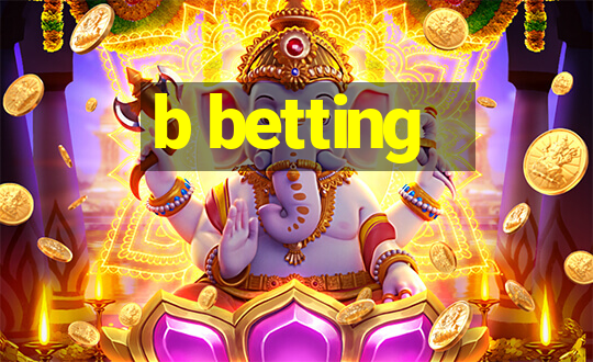 b betting