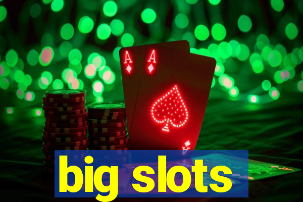 big slots