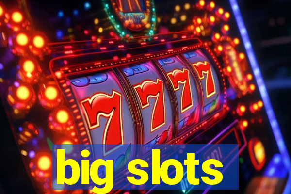 big slots