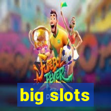 big slots