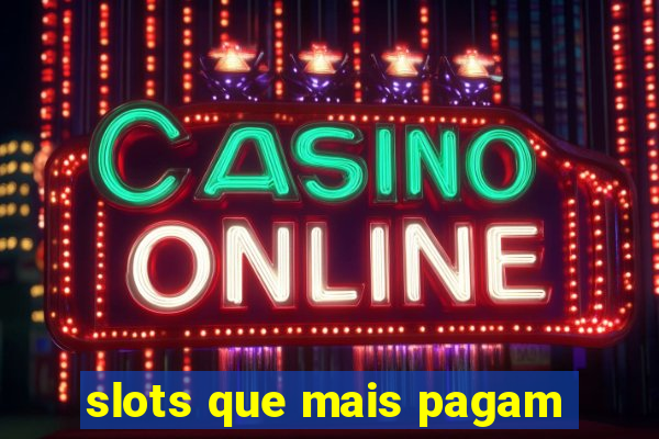 slots que mais pagam