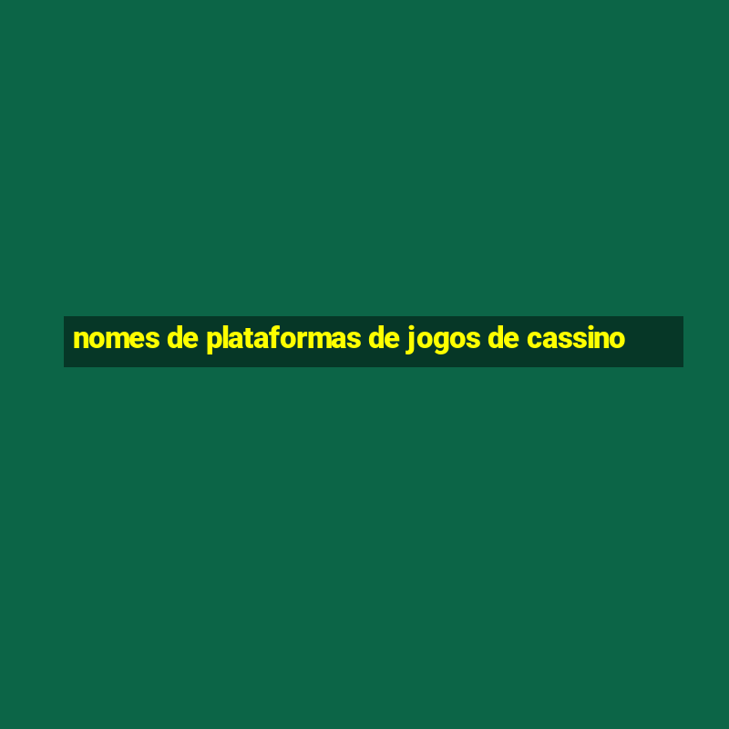 nomes de plataformas de jogos de cassino