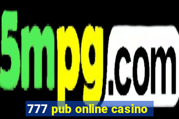 777 pub online casino