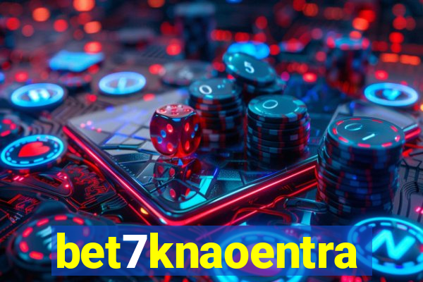 bet7knaoentra