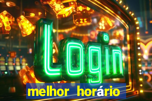 melhor horário para jogar fortune tiger a noite