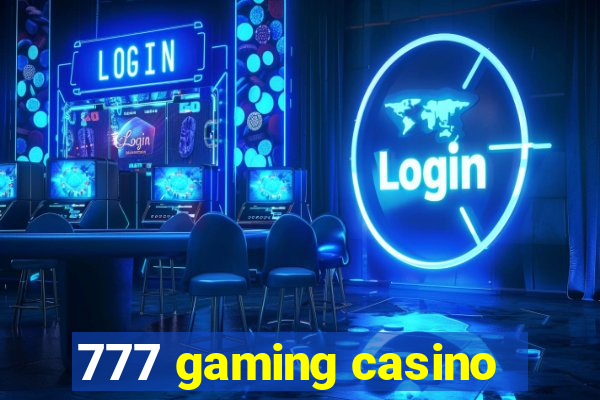 777 gaming casino