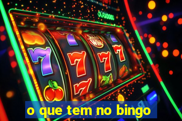 o que tem no bingo