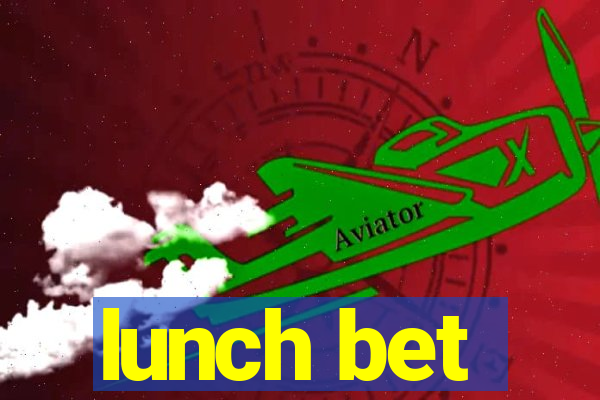 lunch bet