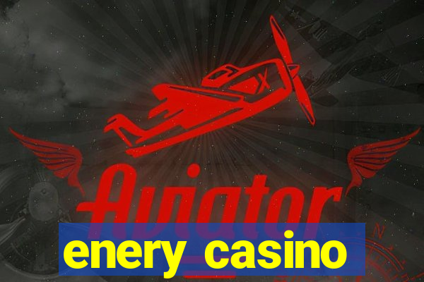 enery casino