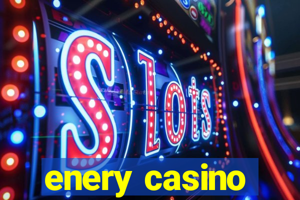 enery casino