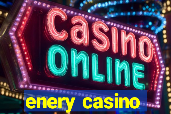 enery casino