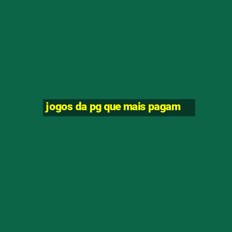 jogos da pg que mais pagam